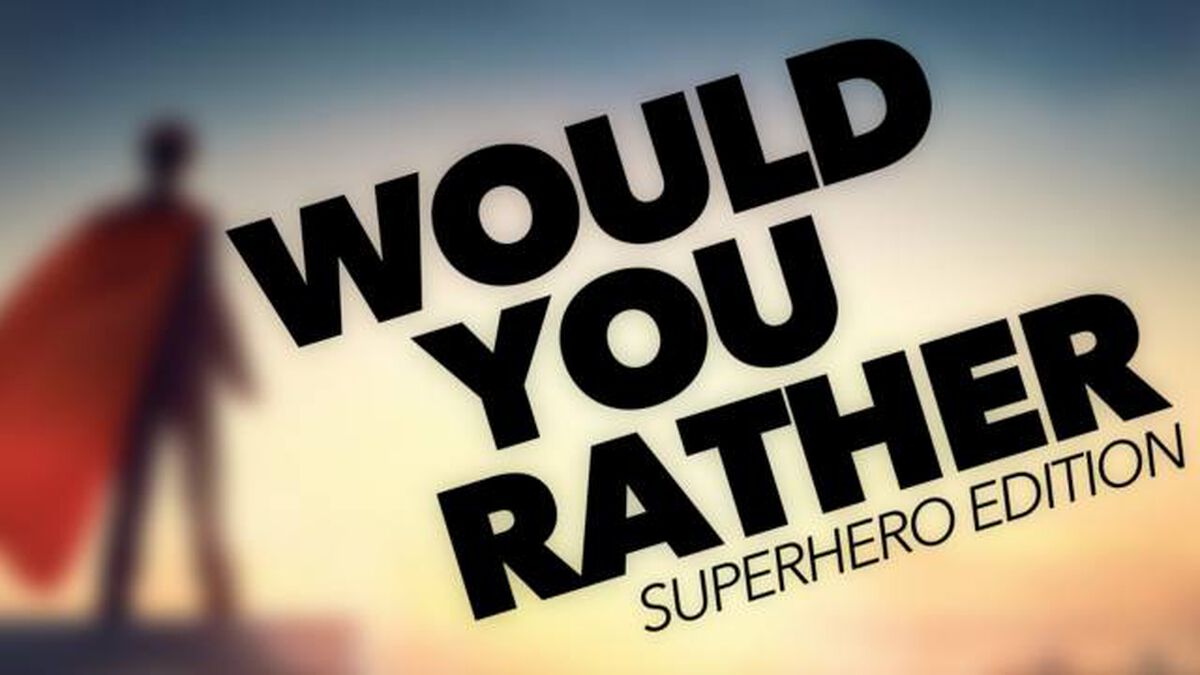 Would You Rather Superhero Edition image number null